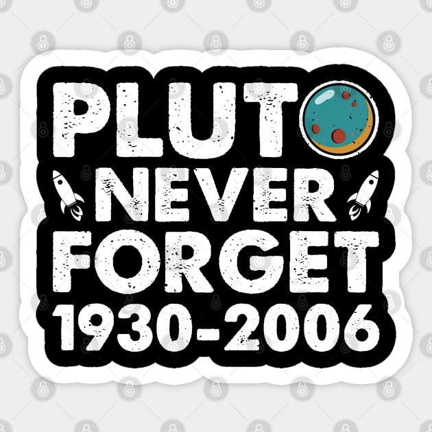 Never Forget Pluto 1930 2006 Shirt. Retro Style Funny Space, Science Sticker by Peter smith